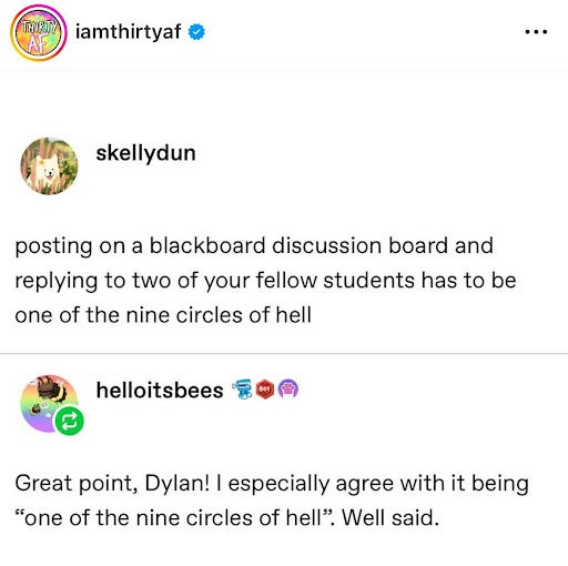 Screenshot of an Instagram post joking that posting on a Blackboard discussion board and replying to classmates feels like “one of the nine circles of hell,” followed by a reply agreeing with the comment.